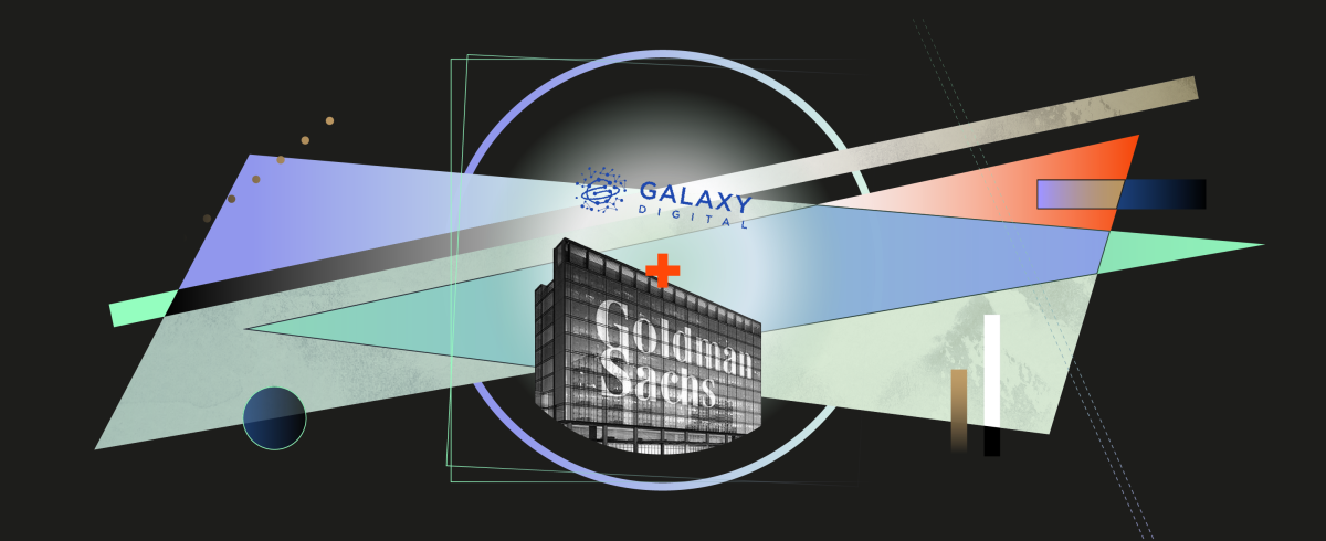 Goldman Sachs and a collaboration with Galaxy Digital