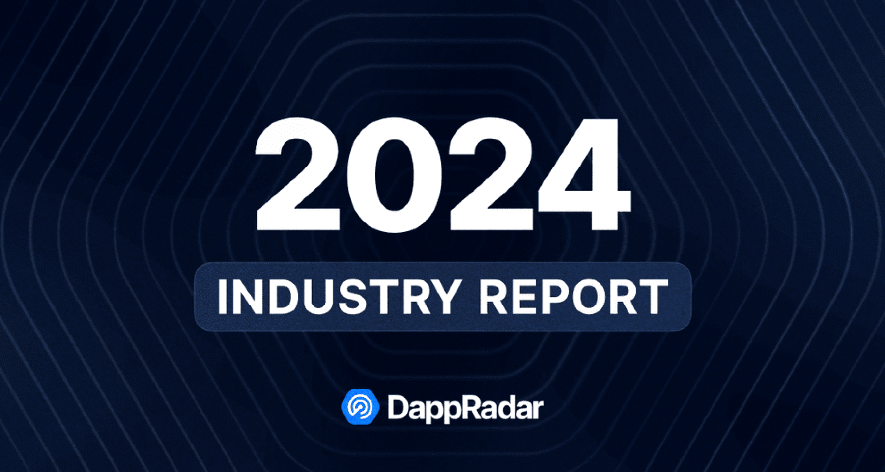 DappRadar: 2024 Industry Report